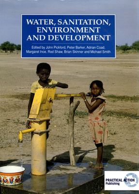 Water, Sanitation, Environment and Development - Pickford, John (Editor)