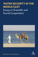 Water Security in the Middle East: Essays in Scientific and Social Cooperation