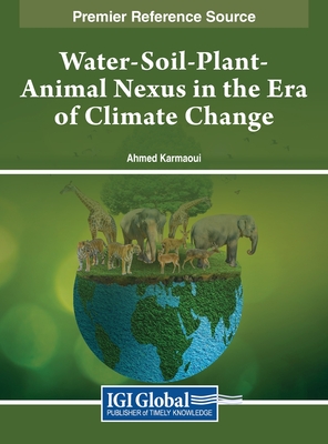 Water-Soil-Plant-Animal Nexus in the Era of Climate Change - Karmaoui, Ahmed (Editor)