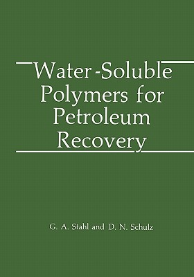 Water-Soluble Polymers for Petroleum Recovery - Stahl, G.A., and Schulz, D.N.