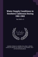 Water Supply Conditions in Southern California During 1961-1962: No.39:62 V.2