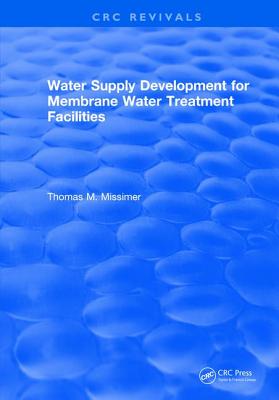 Water Supply Development for Membrane Water Treatment Facilities - Missimer, Thomas M.