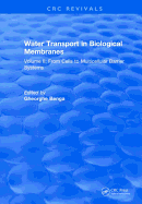 Water Transport and Biological Membranes: Volume 2