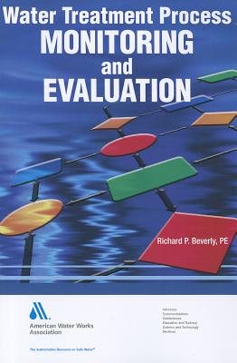 Water Treatment Process Monitoring & Evaluation - Richard P Beverly, Pe