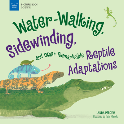 Water-Walking, Sidewinding, and Other Remarkable Reptile Adaptations - Perdew