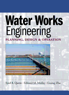 Water Works Engineering: Planning, Design and Operation