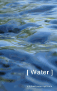 [ Water ]