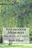 Watercolor Memories: The Story of Lauren