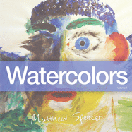 Watercolors: Volume #1