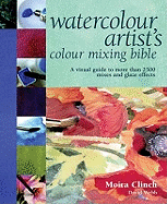Watercolour Artist's Colour Mixing Bible