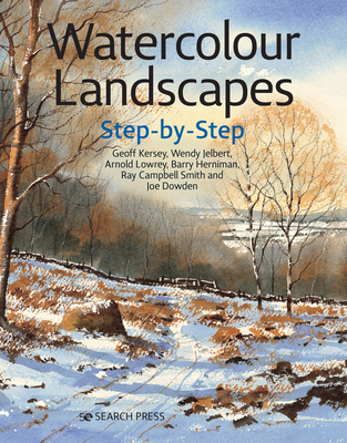 Watercolour Landscapes Step-by-Step - Kersey, Geoff, and Jelbert, Wendy, and Lowrey, Arnold