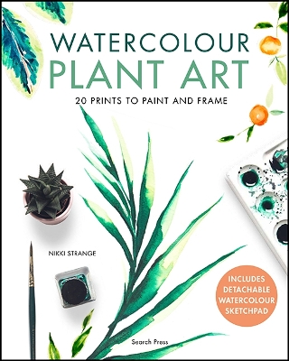 Watercolour Plant Art: 20 Prints to Paint and Frame - Strange, Nikki