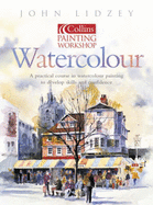 Watercolour Workshop - Lidzey, John