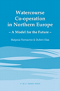 Watercourse Co-Operation in Northern Europe: A Model for the Future