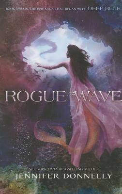 Waterfire Saga, Book Two Rogue Wave (Waterfire Saga, Book Two) - Donnelly, Jennifer