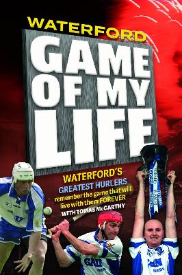 Waterford; Game of My Life - Mccarthy, Tomas