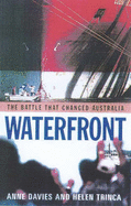 Waterfront: The Battle That Changed Australia - Trinca, Helen, and Davies, Anne
