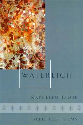 Waterlight: Selected Poems - Jamie, Kathleen