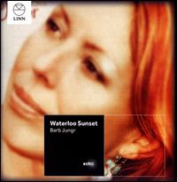 Waterloo Sunset - Barb Jungr
