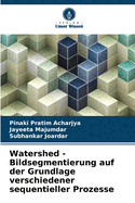 Watershed - Bildsegmentierung auf der Grundlage verschiedener sequentieller Prozesse