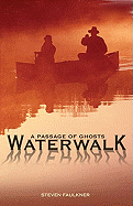Waterwalk: A Passage of Ghosts