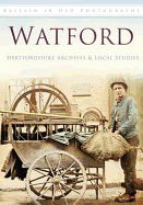 Watford: Britain in Old Photographs