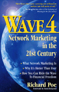 Wave 4: Network Marketing in the 21st Century - Poe, Richard, and DeGarmo, Scott (Foreword by)