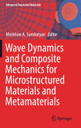 Wave Dynamics and Composite Mechanics for Microstructured Materials and Metamaterials