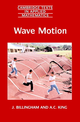 Wave Motion - Billingham, J., and King, A. C.