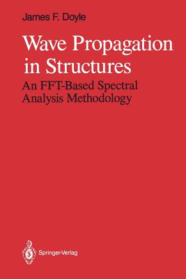 Wave Propagation in Structures: An Fft-Based Spectral Analysis Methodology - Doyle, James F