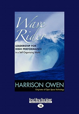 Wave Rider: Leadership for High Performance in a Self-Organizing World (Easyread Large Edition) - Owen, Harrison