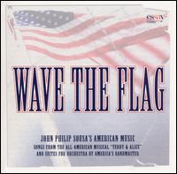 Wave the Flag: John Philip Sousa's American Music - John Philip Sousa