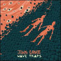 Wave Traps - John Canoe