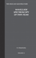 Waveguide Spectroscopy of Thin Films: Volume 33