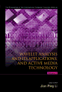Wavelet Analysis and Its Applications, and Active Media Technology - Proceedings of the International Computer Congress 2004 (in 2 Volumes)
