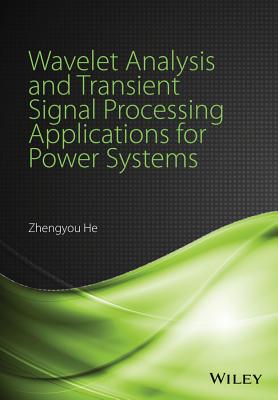 Wavelet Analysis and Transient Signal Processing Applications for Power Systems - He, Zhengyou