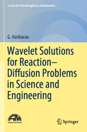 Wavelet Solutions for Reaction-Diffusion Problems in Science and Engineering