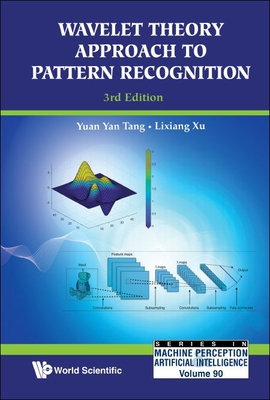 Wavelet Theory Approach to Pattern Recognition (3rd Edition) - Tang, Yuan Yan, and Xu, Lixiang