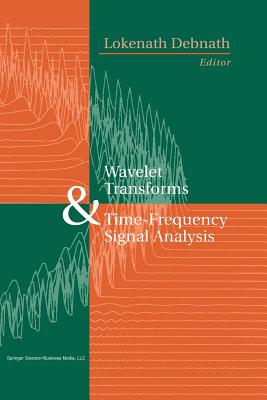 Wavelet Transforms and Time-Frequency Signal Analysis - Debnath, Lokenath