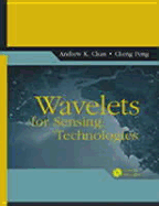 Wavelets for Sensing Technologies - Chan, Andrew K, and Peng, Cheng