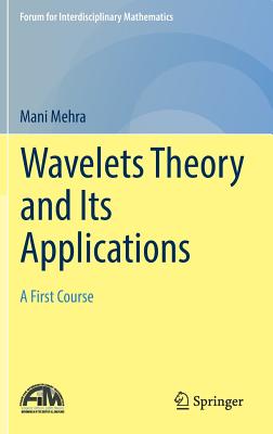 Wavelets Theory and Its Applications: A First Course - Mehra, Mani