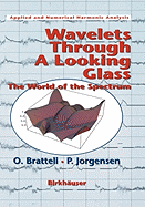 Wavelets Through a Looking Glass: The World of the Spectrum