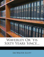 Waverley Or 'tis Sixty Years Since...