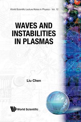 Waves and Instabilities in Plasmas - Chen, Liu