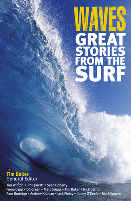 Waves: Great Stories From The Surf - Baker, Tim
