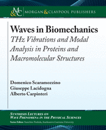 Waves in Biomechanics: Thz Vibrations and Modal Analysis in Proteins and Macromolecular Structures