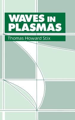 Waves in Plasmas - Stix, Thomas H