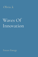 Waves Of Innovation: Future Energy