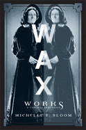 Waxworks: A Cultural Obsession