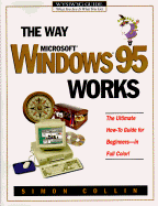 Way Microsoft Windows 95 Works - Collin, Simon, and Collin, S M H